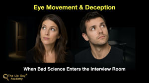 Graphic showing two people looking in opposite directions under the headline “Eye Movement & Deception,” illustrating the unsupported claim that eye direction reveals deception in interviews.