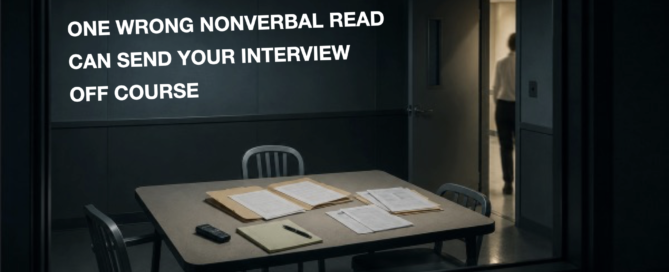 Dark interview room with case files on a table and text reading, “One wrong nonverbal read can send your interview off course.”
